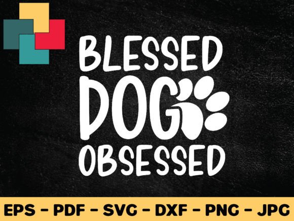 Blessed Dog Obsessed Svg Design