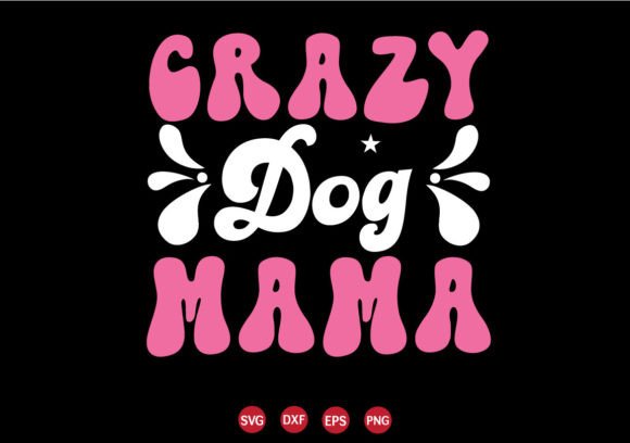 Crazy Dog Mama SVG