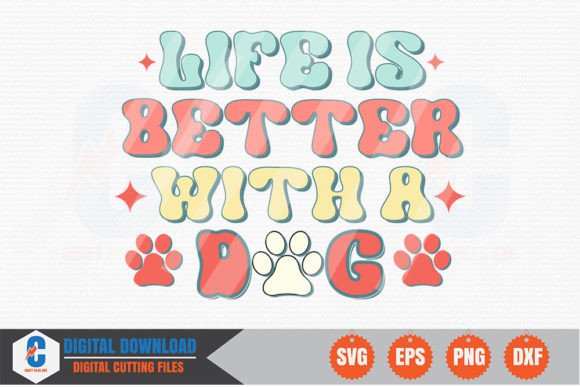 Life is Better with a Dog SVG