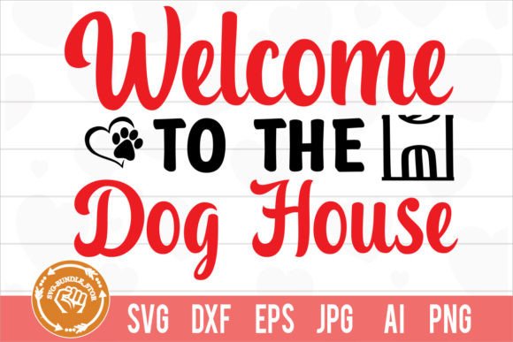 Welcome to the Dog House Svg Cut File